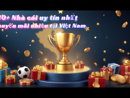 Nhà Cái Khuyến Mãi Tiền Cược Miễn Phí – Chơi Thử 100%
